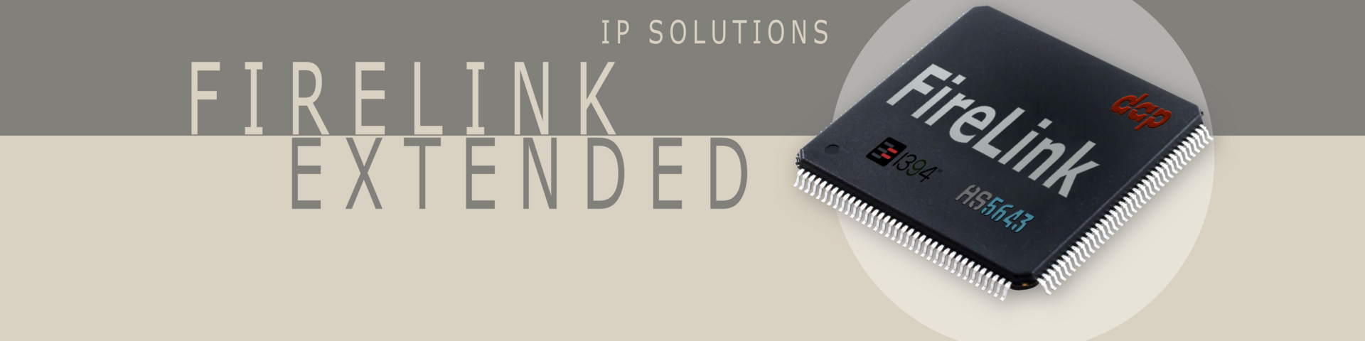 1394 and AS5643 IP Core solutions - FireLink Extended