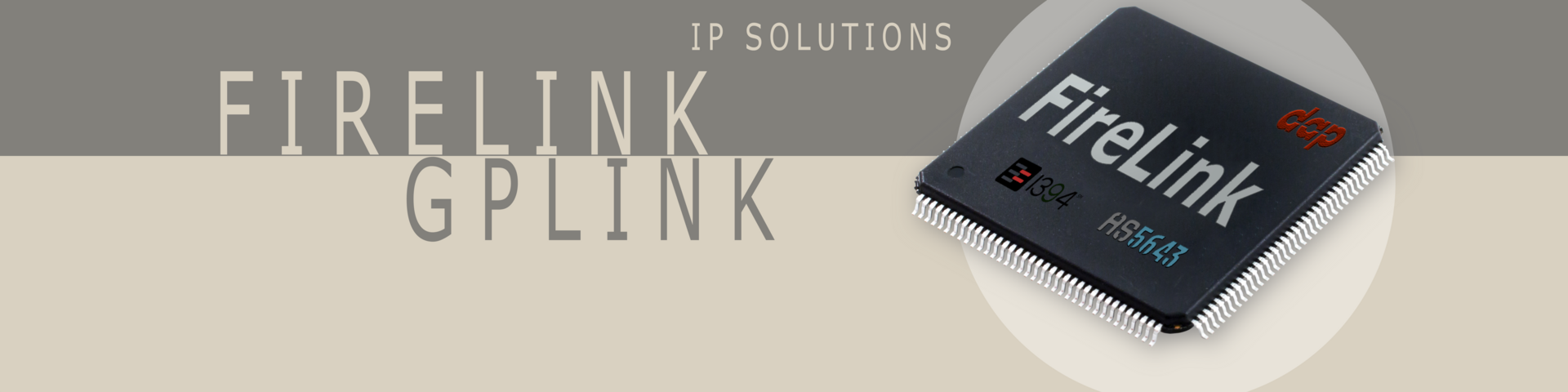 1394 and AS5643 IP Core solutions - FireLink GPLink